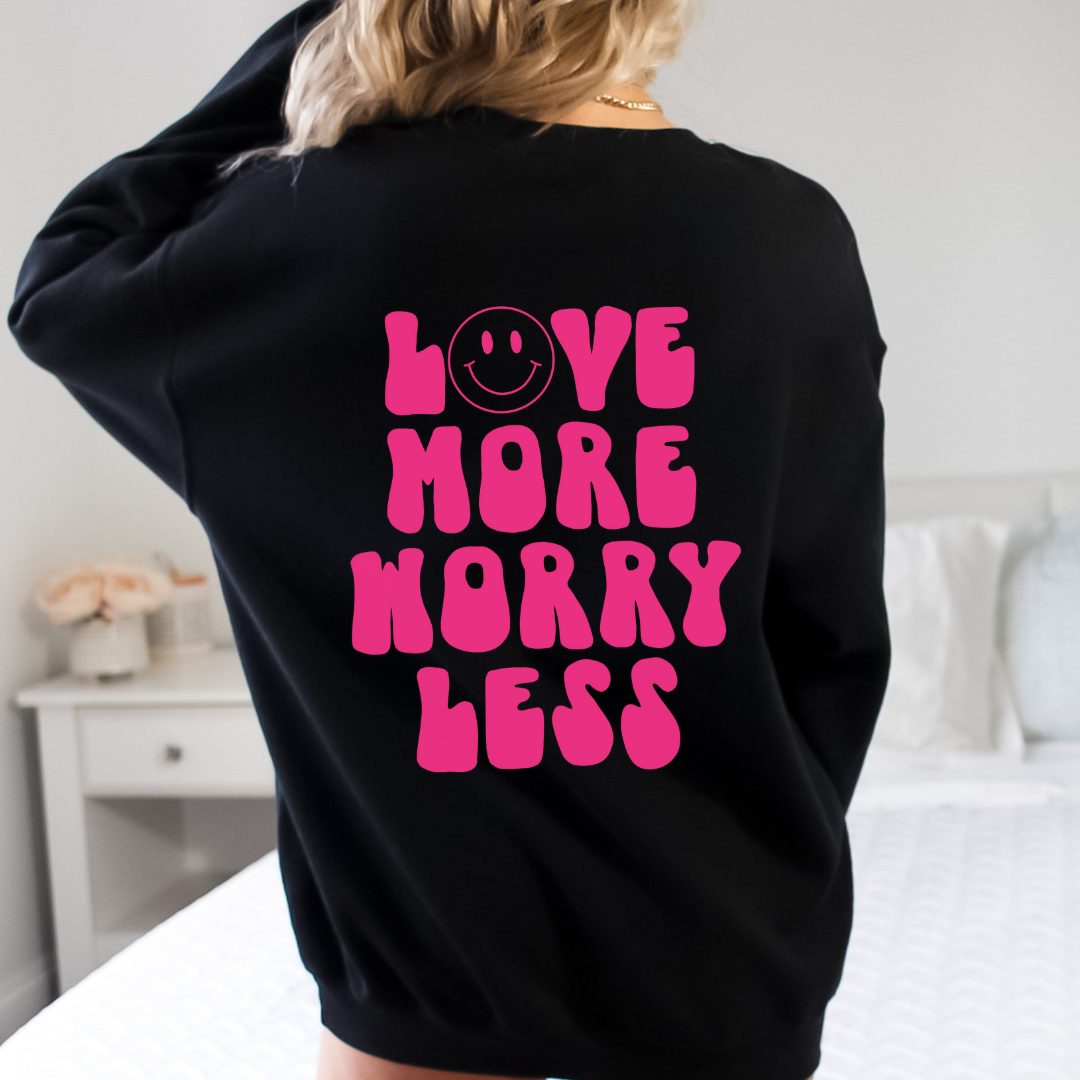 LOVE MORE WORRY LESS