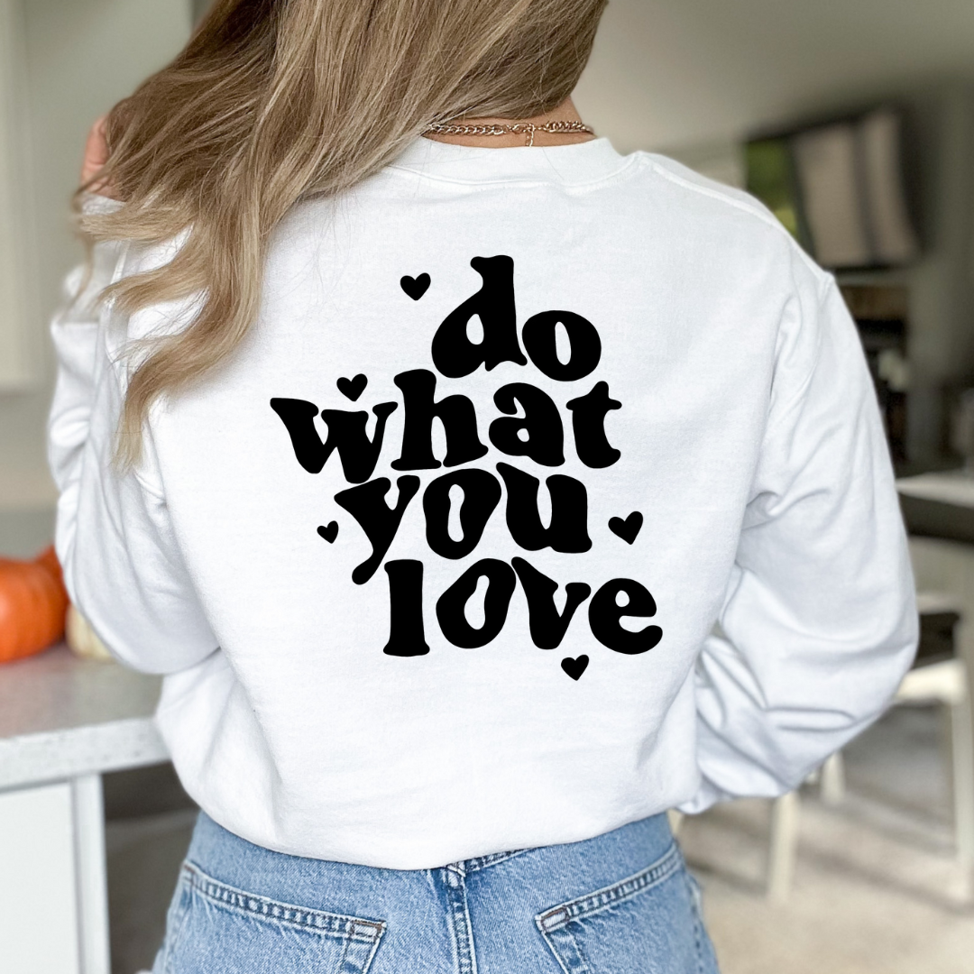 DO WHAT YOU LOVE